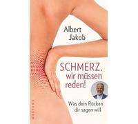 Schmerz, wir müssen reden!: Was dein Rücken dir sagen will