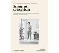 Schmerzen selbst lösen: Triggerpunkt-Selbsthilfe, Akupressur & Bewegung für den ganzen Körper - das große Praxisbuch