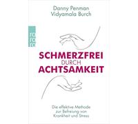 Schmerzfrei durch Achtsamkeit: Die effektive Methode zur Befreiung von Krankheit und Stress: 62942