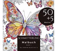 Schmetterling Malbuch: Ein Ausmalbuch mit 50+5 einzigartigen Schmetterling Designs, Malbuch für Erwachsene: meditativ - inspirierend - entspannend