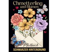 Schmetterling und Blumen Malbuch: mit Schwarzem Hintergrund für Erwachsene, 50 wunderschönen Motiven zum Ausmalen