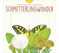 Schmetterlingwunder: Ab 2 Jahren: Wie wächst ein Schmetterling? Zum Schieben, Klappen und Staunen: 3