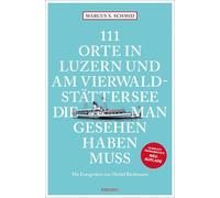 Schmid, M 111 Orte In Luzern Und Am Vierwaldstattersee, Die - (German Book NUEVO