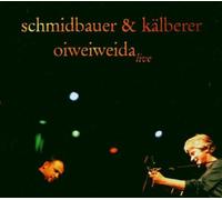 Schmidbauer & Kälberer - Oiweiweida Live