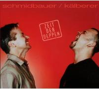 Schmidbauer & Kälberer Zeit der Deppen (CD) (Importación USA)