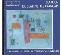 Schmitt Petit Werner Eych - Sextuor De Clarinettes Francais ( French Clarinet Sextet ) - Music of Schmitt / Petit / Echeynne / Werner