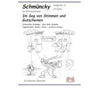 Schmüncky Single Nr. 11 - Stimmen im Ohr - Gutscheine für alle: Schnischna Schnappi - Guti-Guti-Scheine / Ungeskriptet - Reden, hören - im Kreis drehen?