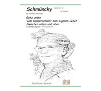 Schmüncky Solo Nr. 3: Ganz unten - Vom Sonderschüler zum eigenen Leben: Zwischen unten und oben Gesamtausgabe - Teil 1 bis 14