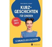 Schmunzelgeschichten: Kurzgeschichten für Senioren. Großdruck