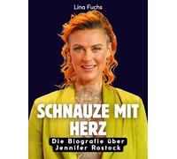 Schnauze mit Herz: Die Biografie über Jennifer Rostock. Komplett in Farbe