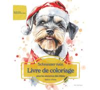 Schnauzer nain: Livre de coloriage pour les amoureux des chiens - Édition d’hiver (Nos chiens adorés)