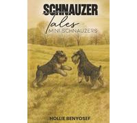 Schnauzer Tales: Mini Schnauzers