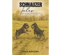 Schnauzer Tales: Mini Schnauzers