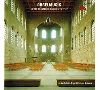 Schneck, Ekkehard (Trier) - Orgelmusik Konstantin Basilika