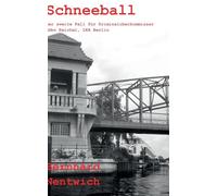 Schneeball: der zweite Fall für Kriminaloberkommissar Abbo Reichel, LKA Berlin