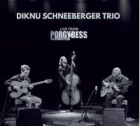 Schneeberger,Diknu Trio - Trio Live from Porgy & Bess
