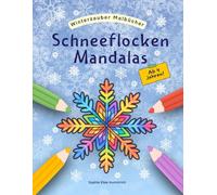 Schneeflocken Mandalas - Malbuch für Kinder ab: 35 winterliche Mandala-Motive zum Ausmalen für Kinder ab 4 Jahren - fördert Kreativität, ... Entspannung - Teil der Winterzauber-Malbücher