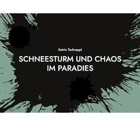 Schneesturm und Chaos im Paradies