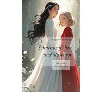 Schneeweißchen und Rosenrot: Ein Wunder bleibt nicht allein