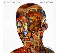 Schneider, Bob - King Kong 2