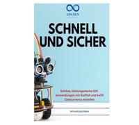 SCHNELL UND SICHER: Schöne, leistungsstarke iOS-Anwendungen mit SwiftUI und Swift Concurrency erstellen