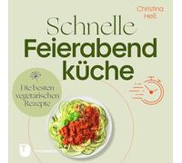 Schnelle Feierabendküche: Die besten vegetarischen Rezepte
