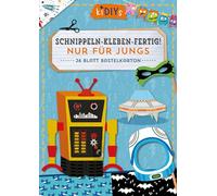 Schnippeln - Kleben - Fertig! Nur für Jungs: 26 Blatt Bastelkarton
