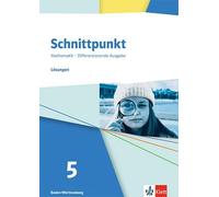 Schnittpunkt Mathematik 5. Lösungen Klasse 5. Differenzierende Ausgabe Baden-Württemberg: Lösungen Klasse 5