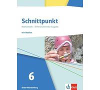 Schnittpunkt Mathematik 6. Schulbuch mit Medien Klasse 6. Differenzierende Ausgabe Baden-Württemberg: Schulbuch mit Medien Klasse 6