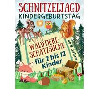 Schnitzeljagd Kindergeburtstag: Waldtiere - Schatzsuche für 2-12 Kinder: Komplettset mit Schatzkarte, Rätseln, Einladungen, Urkunden, Deko für ... Extras - ab 6 Jahre (Partyspiele Kinder)