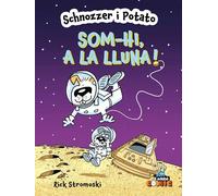 SCHNOZZER I POTATO: SOM-HI, A LA LLUNA!: 2 (CÒMIC. Schnozzer i Potato)
