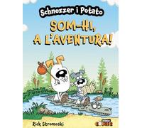 SCHNOZZER I POTATO: SOM-HI, A L'AVENTURA! (CÒMIC. Schnozzer i Potato)