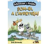 Schnozzer I Potato. Somhi A Laventura!