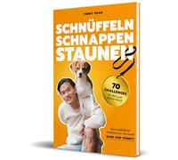 Schnüffeln, Schnappen, Staunen: 70 Challenges für dich und deinen Hund von Nami and Tommy