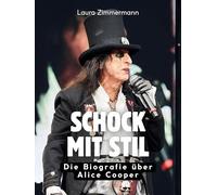 Schock mit Stil: Die Biografie über Alice Cooper. Komplett in Farbe