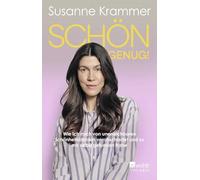 Schön genug!: Wie ich mich von unerreichbaren Schönheitsidealen verabschiedet und zu mir selbst gefunden habe