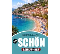 SCHÖN Reiseführer 2026: Der vollständige Reiseführer für das schöne Frankreich zur Erkundung der französischen Riviera, versteckten Schätzchen, ... Reisetipps für einen perfekten Urlaub 2026