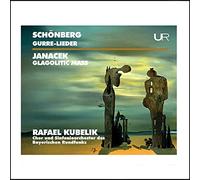Schoenberg : Gurre-Lieder. Janácek : Messe Glagolitique. Kubelik.