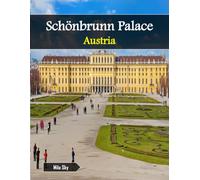 Schönbrunn Palace Austria: A Luxury Coffee Table Book of Iconic Landmarks