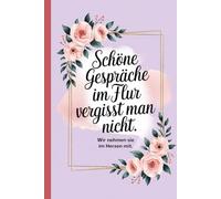 Schöne Gespräche im Flur vergisst man nicht. Wir nehmen sie im Herzen mit.