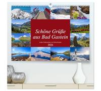 Schöne Grüße aus Bad Gastein (hochwertiger Premium Wandkalender 2026 DIN A2 quer), Kunstdruck in Hochglanz: Impressionen in den 4 Jahreszeiten in Bad Gastein