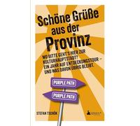 Schöne Grüße aus der Provinz: Wo bitte geht's hier zur Kulturhauptstadt? Ein Jahr auf Entdeckungstour - und was davon übrig bleibt.