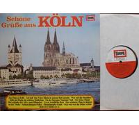 Schöne Grüße aus KÖLN EUROPA # E 1022 Jupp Schmitz, Ludwig Sebus, Sascha Kerz, Karl Berbuer, Rudolf Bautz, Arnold van Mill, Die Schäntelmämm, Der Rheinische Männerchor Concordia, Die Moonlights, Die Rheinlandsänger, Eric Werner, Rudi Bohn