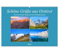 Schöne Grüße aus Osttirol (Wandkalender 2026 DIN A2 quer), CALVENDO Monatskalender: Impressionen einer faszinierenden Bergwelt mit Naturjuwelen aus Osttirol