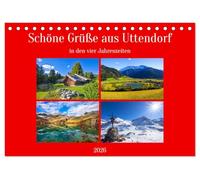 Schöne Grüße aus Uttendorf (Tischkalender 2026 DIN A5 quer), CALVENDO Monatskalender: Beeindruckende Bilder aus Uttendorf in den vier Jahreszeiten