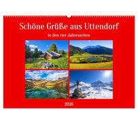 Schöne Grüße aus Uttendorf (Wandkalender 2026 DIN A2 quer), CALVENDO Monatskalender: Beeindruckende Bilder aus Uttendorf in den vier Jahreszeiten
