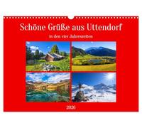 Schöne Grüße aus Uttendorf (Wandkalender 2026 DIN A3 quer), CALVENDO Monatskalender: Beeindruckende Bilder aus Uttendorf in den vier Jahreszeiten