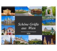 Schöne Grüße aus Wien (Wandkalender 2026 DIN A3 quer), CALVENDO Monatskalender: Impressionen von Österreichs Hauptstadt