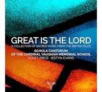 Schola Cantorum of the Ca - Great Is The Lord - Sacred Music From The British Isles