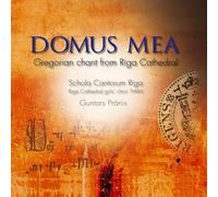 Schola Cantorum Riga, Riga Cathedral Girls' Choir TIARA and Guntars Pranis - Domus Mea: Gregorian Chant from Riga Cathedral